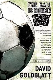 Book cover for "The Ball is Round" by David Goldblatt