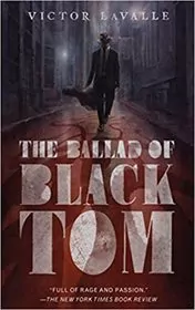 Book cover for "The Ballad of Black Tom" by Victor LaValle