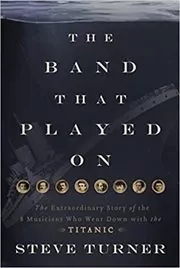 Book cover for "The Band that Played On" by Steve Turner