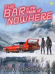 Book cover for "The Bar in the Middle of Nowhere" by Tom Abrahams