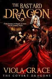 Book cover for "The Bastard Dragon" by Viola Grace