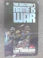 The Bastard's Name Is War