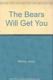 Book cover for "The Bears Will Get You!" by Jenny Nimmo