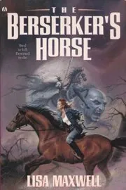 Book cover for "The Berserker's Horse / The Horse in the Mirror" by Lisa Maxwell
