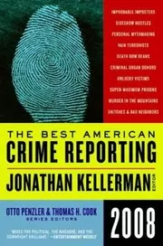 Book cover for "The Best American Crime Reporting 2008" by Jonathan Kellerman