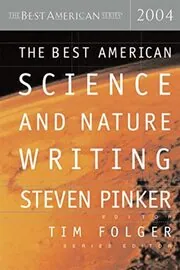 Book cover for "The Best American Science and Nature Writing 2004"