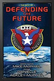 Book cover for "The Best of Defending the Future" by Charles E Gannon