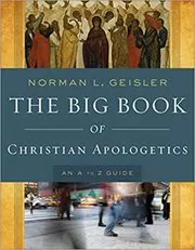 Book cover for "The Big Book of Christian Apologetics" by Norman L. Geisler