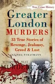Book cover for "The Big Book of Greater London Murders" by Linda Stratmann