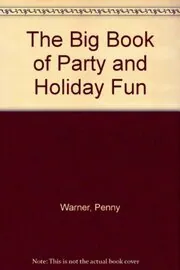 Book cover for "The Big Book of Party and Holiday Fun" by Penny Warner