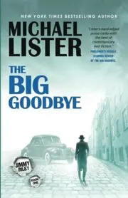 Book cover for "The Big Goodbye" by Michael Lister