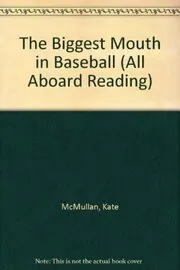 Book cover for "The Biggest Mouth in Baseball" by Kate McMullan