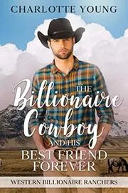 The Billionaire Cowboy and His Best Friend Forever