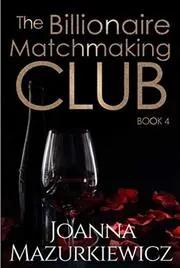 The Billionaire Matchmaking Club Book 4