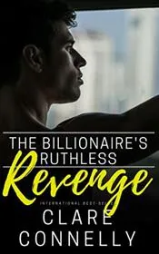 The Billionaire's Ruthless Revenge