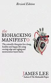 Book cover for "The Biohacking Manifesto" by James Lee