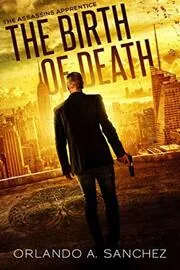 Book cover for "The Birth of Death" by Orlando A Sanchez