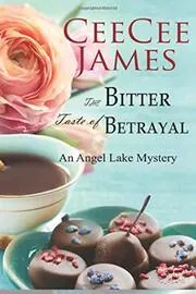 Book cover for "The Bitter Taste of Betrayal" by CeeCee James