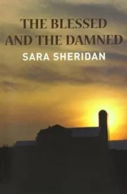 Book cover for "The Blessed And The Damned" by Sara Sheridan