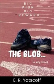 The Blob...in My Shoes