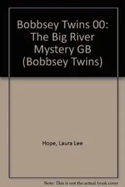 The Bobbsey Twins And The Big River Mystery