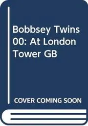 The Bobbsey Twins At London Tower GB