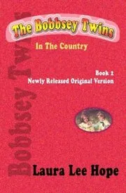 Book cover for "The Bobbsey Twins In The Country / Adventure in the Country" by Laura Lee Hope