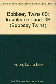 The Bobbsey Twins In Volcano Land