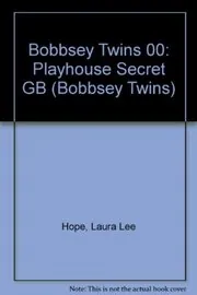 The Bobbsey Twins Keeping House / The Play House Secret