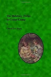 Book cover for "The Bobbsey Twins at Cedar Camp / The Cedar Camp Mystery" by Laura Lee Hope