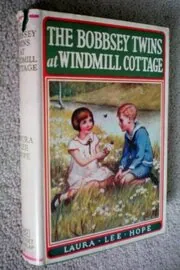 The Bobbsey Twins at Windmill Cottage