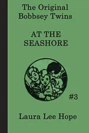 Book cover for "The Bobbsey Twins at the Seashore / The Secret at the Seashore" by Laura Lee Hope