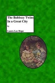The Bobbsey Twins in a Great City / Search in the Great City