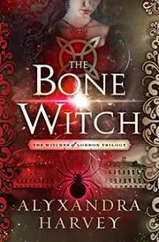 Book cover for "The Bone Witch" by Alyxandra Harvey