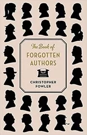 Book cover for "The Book of Forgotten Authors" by Christopher Fowler