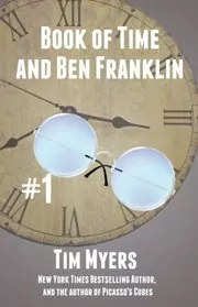 Book cover for "The Book of Time and Ben Franklin" by Tim Myers