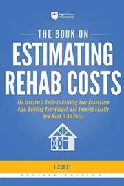 Book cover for "The Book on Estimating Rehab Costs" by J Scott