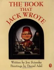 Book cover for "The Book that Jack Wrote" by Jon Scieszka