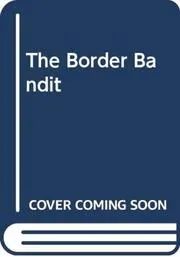 Book cover for "The Border Bandit" by Max Brand