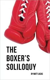 Book cover for "The Boxer's Soliloquy" by Matt Lucas