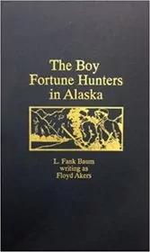 The Boy Fortune Hunters of Alaska