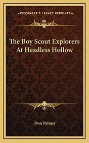 Book cover for "The Boy Scout Explorers At Headless Hollow" by Mildred A Wirt