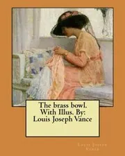 Book cover for "The Brass Bowl" by Louis Joseph Vance