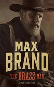 Book cover for "The Brass Man" by Max Brand