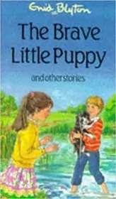 Book cover for "The Brave Little Puppy And Other Stories" by Enid Blyton