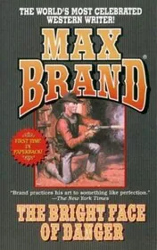 Book cover for "The Bright Face of Danger" by Max Brand