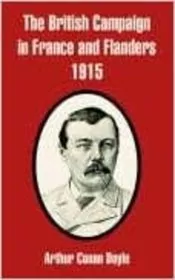 Book cover for "The British Campaign in France and Flanders 1915" by Arthur Conan Doyle