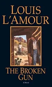 Book cover for "The Broken Gun" by Louis LAmour