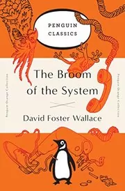 Book cover for "The Broom of the System" by David Foster Wallace