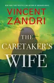 Book cover for "The Caretaker’s Wife / The Caretaker" by Vincent Zandri